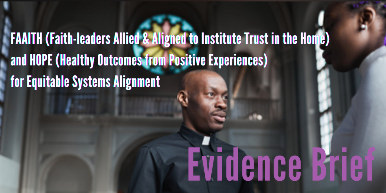 Photo of a Black Priest overlaid with text that says FAAITH (Faith-leaders Allied and Aligned to Institute Trust in the Home) and HOPE (Healthy Outcomes from Positive Experiences) for Equitable Systems Alignment